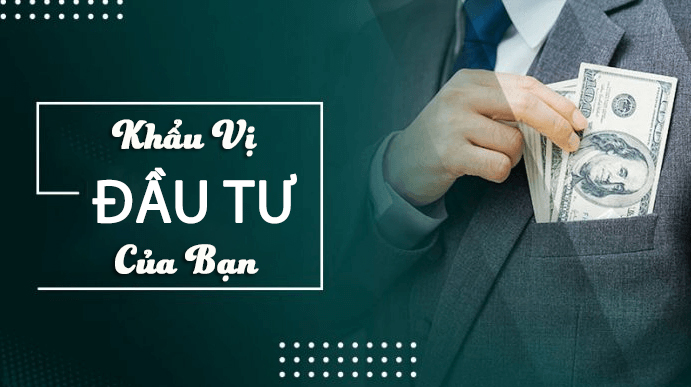 Khẩu vị đầu tư của bạn là gì?